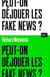 Peut-on déjouer les fake news ? / Collection ALT