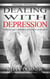 Dealing with Depression: 10 Truths About Depression and How to Overcome It - Self-Development Book