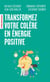 Transformez votre colère en énergie positive