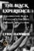 The Black Experience | Celebrating Black Excellence, The Past, Present, And Future