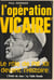 L'opération Vicaire - Le rôle de Pie XII devant l'histoire
