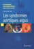 Syndromes aortiques aigus - Aspects modernes de la physiopathologie, du diagnostic et du traitement