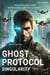 Ghost Protocol Singularity - Ghost Protocol, #1