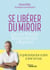 Se libérer du miroir - Grâce aux Thérapies Comportementales et Cognitives