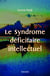 Le Syndrome déficitaire intellectuel