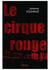 Le Cirque rouge