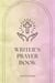 Writer’s Prayer Book  Whispers of Wordsmiths: Prayers for Writers