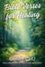 Bible Verses for Healing: God’s Promises for Health and Wholeness
