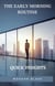 The Early Morning Routine: Quick Insights