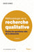 Méthodologie de la recherche qualitative - Toutes les questions clés de la démarche