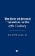 The Rise of French Classicism in the 17th Century