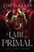 A Lair So Primal - The Last Dragorai, #3