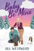 Baby Be Mine - Better Than Ever, #3