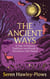 The Ancient Ways - A Year of Folklore, Traditions and Rituals to Reconnect with Nature