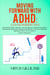 Moving Forward with ADHD: A Lived Perspective