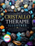 Cristallothérapie Illustrée: Libérez le Pouvoir Bienfaisant des Pierres et Cristaux pour le Bien-être du Corps et de l'Esprit