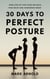 30 Days to Perfect Posture: Your Step-by-Step Plan for Back Pain Relief and Confidence Boost