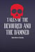 Tales of the Devoured and the Damned: Dark Horror Stories