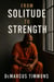 From Solitude to Strength