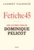 Fetiche45 - Les autres vies de Dominique Pelicot