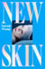 New Skin