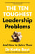 The Ten Toughest Leadership Problems - And How to Solve Them