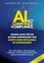 AI Act Competence + Compliance - Grundlagen für die sichere Anwendung von Künstlicher Intelligenz im Unternehmen - Was Unternehmer, Führungskräfte, Anwender und Personalentwickler jetzt wissen und umsetzen müssen