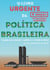O Livro Urgente da Política Brasileira, 4a Edição