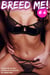 Breed Me! #4 (Hardcore XXX Milf Impregnation Erotica)
