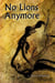 No Lions Anymore: Portraits of a Life