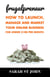 Frugalpreneur: How to Launch, Manage and Market Your Online Business For Under $100 Per Month - Preneur Series, #1