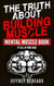 The Truth About Building Muscle: It's All in Your Head