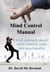 Mind Control Manual - Vital Concepts About Mind Control, Cults and Psychopaths