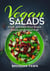 Vegan Salads, Fresh and Easy Plant-Based Salads for Healthy Diet - Fresh Vegan Salads, #2