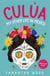 Culua: My Other Life in Mexico
