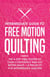 Intermediate Guide to Free Motion Quilting: The 4-Step FMQ System to Gain Confidence and Get Better Quilts + 8 Projects for Intermediate Quilters