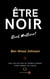 Être Noir: Quel Malheur
