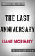 The Last Anniversary: A Novel by Liane Moriarty | Conversation Starters - Daily Books