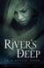 River's Deep - The River Immortals, #2