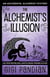 The Alchemist's Illusion - An Accidental Alchemist Mystery, #4