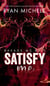 Satisfy Me-A Ravage MC Valentine Collection - Ravage MC