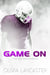Game On (A Bad Boy Sports Romance)