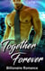 Together Forever : Billionaire Romance