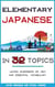 Elementary Japanese in 32 Topics.
