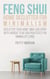 Feng Shui Home Declutter for Minimalism: Declutter Your Home, Mind and Spirit with Ancient Feng Shui Practices for Minimalist Living