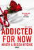 Addicted for Now - T.3 - La saga new adult culte