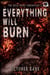 Everything Will Burn - The Quill Point Chronicles, #2