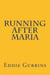 Running After Maria