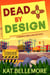 Dead by Design - A Maddie Swallows Mystery, #5