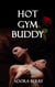 Hot Gym Buddy